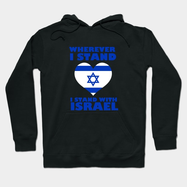 wherever i stand i stand with israel Hoodie by AbundanceSeed